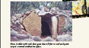 Kiva. Ladder with rock door goes down 8 feet to cool and quiet carpet-covered meditation space.